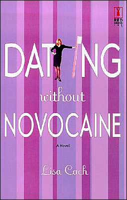 Dating without Novocaine by Lisa Cach